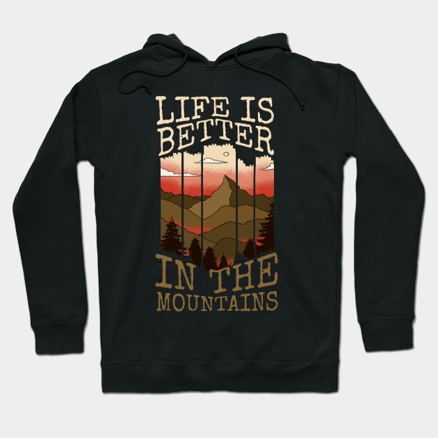 Life Is Better In The Mountains Hoodie by thingsandthings